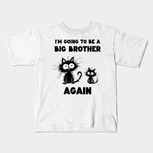 I'm Going To Be A Big Brother Again Kids T-Shirt